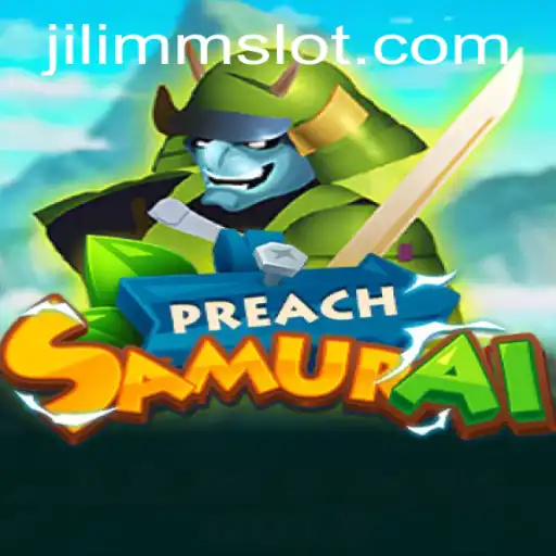 Discover the World of PreachSamurai: A Unique Gaming Experience with JiLiMM